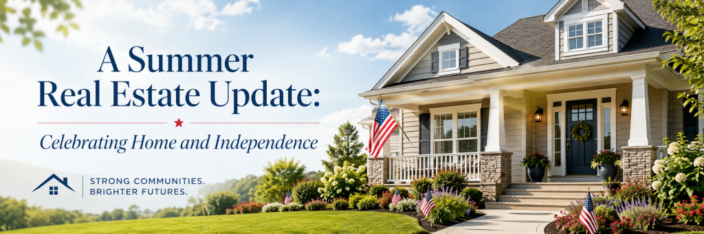 A Summer Real Estate Update: Celebrating Home and Independence