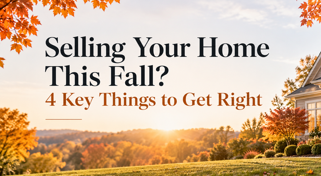 Selling Your Home This Fall? 4 Key Things to Get Right